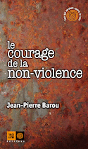 Courage de la non-violence (Le) [nouvelle édition]